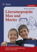 Literaturprojekt Max und Moritz - Melanie Scheidweiler