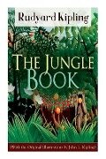 The Jungle Book (With the Original Illustrations by John L. Kipling) - Rudyard Kipling, John Lockwood Kipling