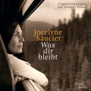 Was dir bleibt - Jocelyne Saucier