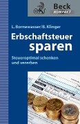 Erbschaftsteuer sparen - Ludger Bornewasser, Bernhard F. Klinger