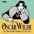 The Oscar Wilde BBC Radio Drama Collection - Oscar Wilde