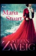Maria Stuart - Stefan Zweig