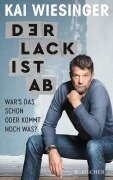 Cover-Bild zum Titel 'Der Lack ist ab' von 'Kai Wiesinger'