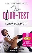 Der Dildo-Test | Erotik Audio Story | Erotisches Hörbuch - Lucy Palmer