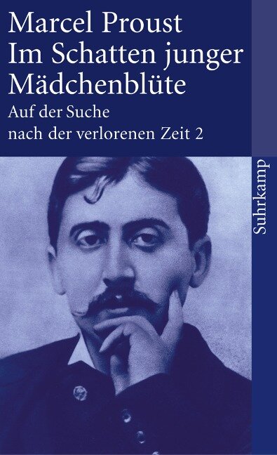 Auf der Suche nach der verlorenen Zeit 2. Im Schatten junger Mädchenblüte - Marcel Proust