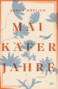 Maikäferjahre - Sarah Höflich