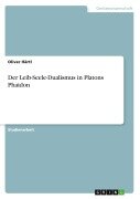 Cover-Bild zum Titel 'Der Leib-Seele-Dualismus in Platons Phaidon' von 'Oliver Härtl'