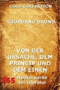 Von der Ursache, dem Princip und dem Einen - Giordano Bruno