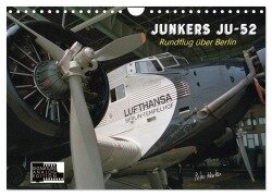 Junkers Ju-52 Rundflug über Berlin (Wandkalender 2026 DIN A4 quer), CALVENDO Monatskalender - Peter Kersten