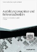 Ausbildungszeugnisse und Referenzschreiben - mit Arbeitshilfen online - Thorsten Knobbe, Mario Leis, Karsten Umnuß