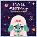 I Will Survive: A Children's Picture Book (LyricPop) - Frederick J. Perren, Dino Fekaris