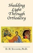 Shedding Light Through Orthodoxy - D H Stamatis