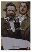 Komünist Parti Manifestosu - Friedrich Engels Karl Marx