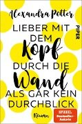 Cover-Bild zum Titel 'Lieber mit dem Kopf durch die Wand als gar kein Durchblick' von 'Alexandra Potter'