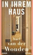 Cover-Bild zum Titel 'In ihrem Haus' von 'Yael van der Wouden'