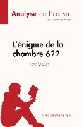 Cover-Bild zum Titel 'L'énigme de la chambre 622 de Joël Dicker (Analyse de l'oeuvre)' von 'Amandine Farges'