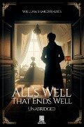 William Shakespeare's All's Well That Ends Well - Unabridged - William Shakespeare
