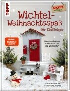 Cover-Bild zum Titel 'Wichtel-Weihnachtsspaß für Einsteiger. Bastelprojekte & Ideen rund um die Wichteltür' von 'Sarah Arabatzis'