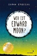 Wer ist Edward Moon? - Deutscher Jugendliteraturpreis 2020 - Sarah Crossan