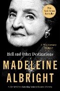 Hell and Other Destinations - Madeleine Albright