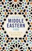A New Book of Middle Eastern Food - Claudia Roden