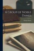 Cover-Bild zum Titel 'A Group of Noble Dames' von 'Thomas Hardy'