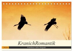 Cover-Bild zum Titel 'KranichRomantik (Tischkalender 2026 DIN A5 quer), CALVENDO Monatskalender' von 'Julia Delgado'