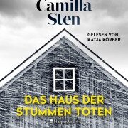 Cover-Bild zum Titel 'Das Haus der stummen Toten (ungekürzt)' von 'Camilla Sten'