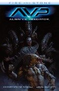 Alien vs. Predator: Fire and Stone - Christopher Sebela