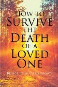 How To Survive The Death Of A Loved One - Bishop John Chris Brown