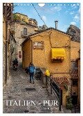 Italien - Pur (Wandkalender 2025 DIN A4 hoch), CALVENDO Monatskalender - Rainer Kuczinski