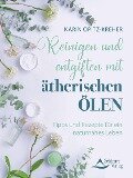 Reinigen und entgiften mit ätherischen Ölen - Karin Opitz-Kreher