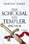 Cover-Bild zum Titel 'Das Schicksal der Templer - Episode III: Gefährliche Allianzen (Gero von Breydenbach 4)' von 'Martina André'