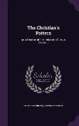 The Christian's Pattern - George Stanhope, A Kempis Thomas