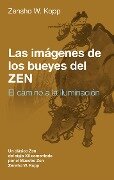 Las imágenes de los bueyes del Zen - Zensho W. Kopp