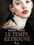 Le Temps Retrouvé - Marcel Proust