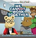 We Cannot Work Together - Sarah Beliza Tucker
