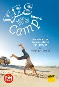 Yes we camp! Die schönsten Campingplätze für Familien in Norddeutschland - Simon Hecht, Thomas Riegler