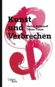 Cover-Bild zum Titel 'Kunst und Verbrechen' von 'Stefan Koldehoff, Tobias Timm'