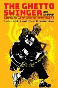 The Ghetto Swinger: A Berlin Jazz-Legend Remembers - Coco Schumann