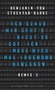 Ich glaub, mir geht's nicht so gut, ich muss mich mal irgendwo hinlegen - Benjamin von Stuckrad-Barre
