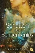 Cover-Bild zum Titel 'Im Schatten des Sonnenkönigs - Die Gabe' von 'E. M. Castellan'