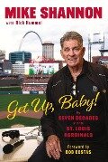 Get Up, Baby!: My Seven Decades with the St. Louis Cardinals - Rick Hummel