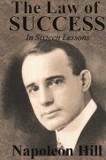 Cover-Bild zum Titel 'The Law of Success In Sixteen Lessons by Napoleon Hill' von 'Napoleon Hill'