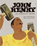 Cover-Bild zum Titel 'John Henry: An American Legend' von 'Ezra Jack Keats'