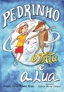 Pedrinho, O Tatu E A Lua - Antonio Marcos Botelho Borges Simone Morais E Campos