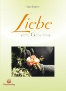 Cover-Bild zum Titel 'Liebe ohne Geheimnis' von 'Ayya Khema'