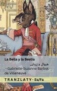 Cover-Bild zum Titel 'La Bella y la Bestia / هیوال و زیبایی' von 'Gabrielle-Suzanne Barbot De Villeneuve'