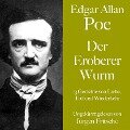 Edgar Allan Poe: Der Eroberer Wurm - Edgar Allan Poe