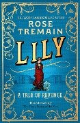 Lily - Rose Tremain